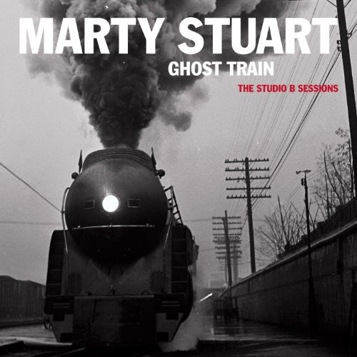 Ghost Train (The Studio B Sessions) - Stuart, Marty