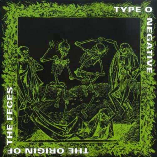 Origin of Feces - Type O Negative