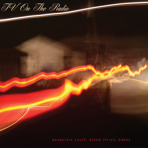 Desperate Youth, Blood Thirsty Babes - TV on the Radio