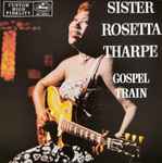 Gospel Train - Sister Rosetta Tharpe