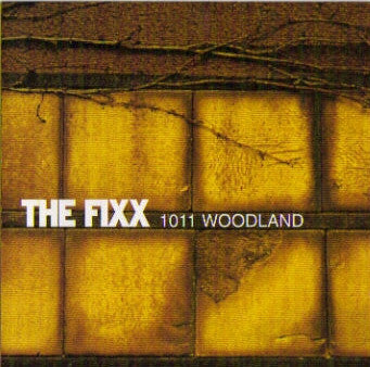 1011 Woodland - The Fixx