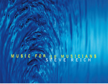 Music For 18 Musicians - Reich, Steve