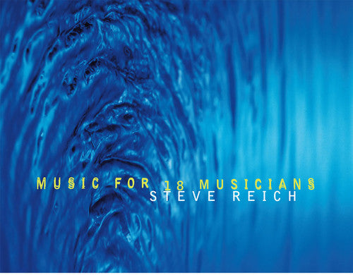Music For 18 Musicians - Reich, Steve