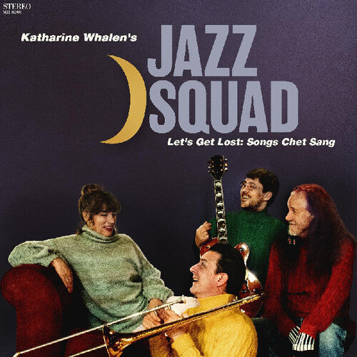 Lets Get Lost: Songs Chet Sang - Whalen, Katherine's Jazz Squad