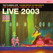 Live At The Forum, London, UK (1/22/2003) - Flaming Lips