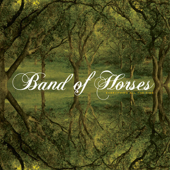 Everything All The Time - Band Of Horses