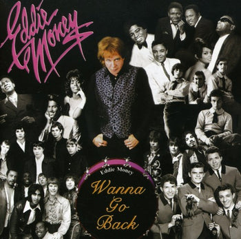 the album cover for Eddie Money - Wanna Go Back