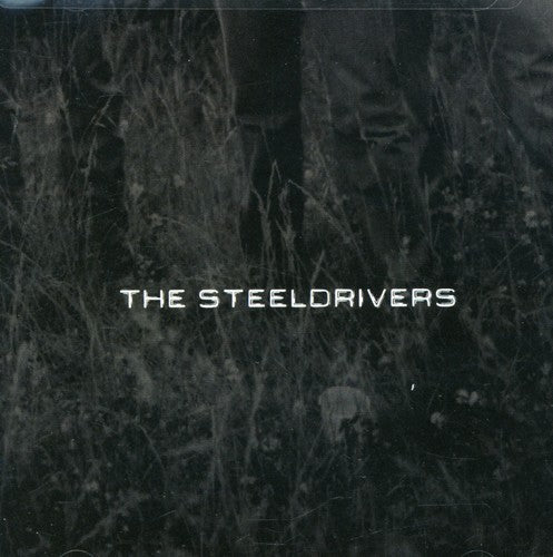 the album cover for The SteelDrivers - The Steeldrivers