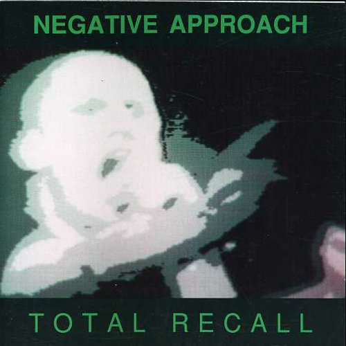 the album cover for Negative Approach - Total Recall