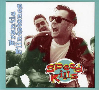 the album cover for Frantic Flintstones - Speed Kills [Import]