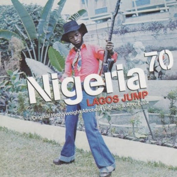 the album cover for Nigeria 70 Lagos Jump - Nigeria 70: Lagos Jump