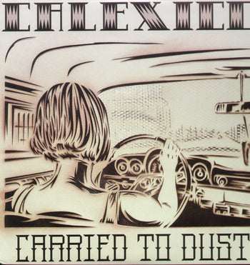the album cover for Calexico - Carried to Dust