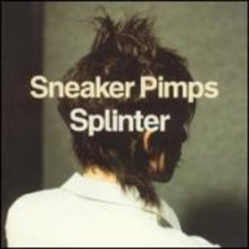the album cover for Sneaker Pimps - Splinter (Uk)