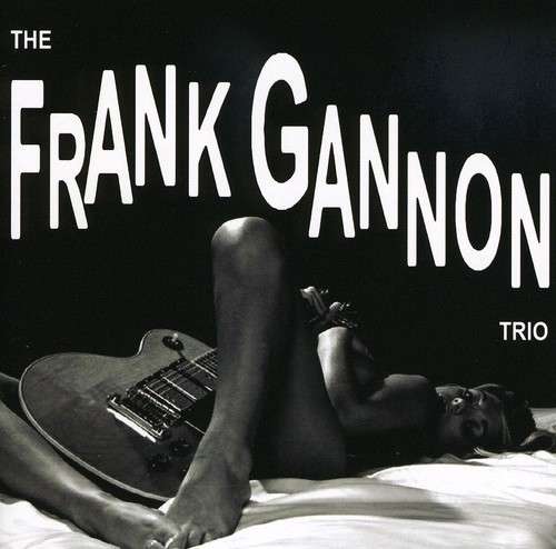 the album cover for Frank Gannon Trio - The Frank Gannon Trio