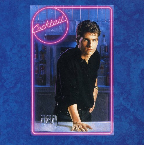the album cover for Cocktail [Movie] - Cocktail [Soundtrack]