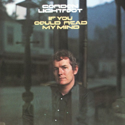 the album cover for Gordon Lightfoot - If You Could Read My Mind [Import]