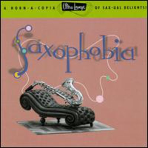 the album cover for Various Artists - Saxophobia: Ultra Lounge 12 / Various