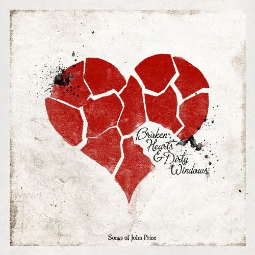 the album cover for Broken Hearts & Dirty Windows Songs Of - Broken Hearts and Dirty Windows: Songs Of John Prine