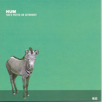 the album cover for Hum - Youd Prefer An Astronaut