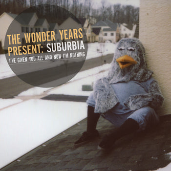 the album cover for The Wonder Years - Suburbia I've Given You All and Now Im Nothing
