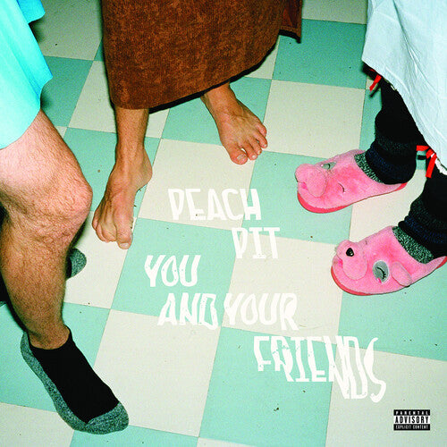 You And Your Friends - Peach Pit