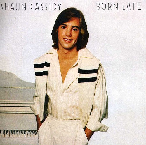 the album cover for Shaun Cassidy - Born Late [Import]