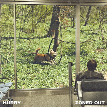 Zoned Out  - Hurry