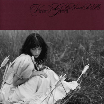 Be Sweet To Me - Grohl, Violet