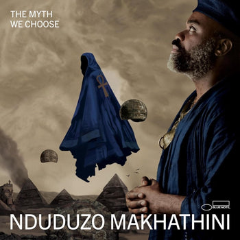 The Myth We Choose - Makhathini, Nduduzo