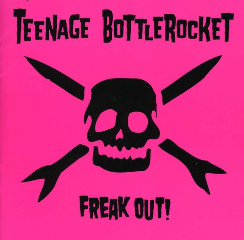 the album cover for Teenage Bottlerocket - Freak Out!
