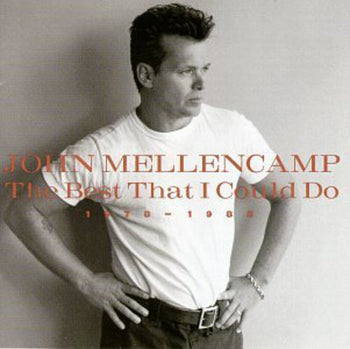 the album cover for John Mellencamp - Best That I Could Do: 1976-1988