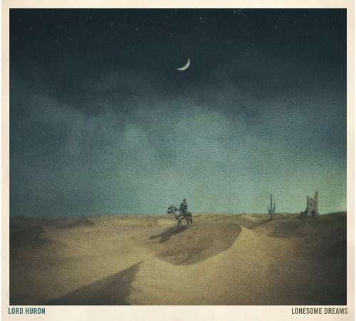 the album cover for Lord Huron - Lonesome Dreams [Vinyl]