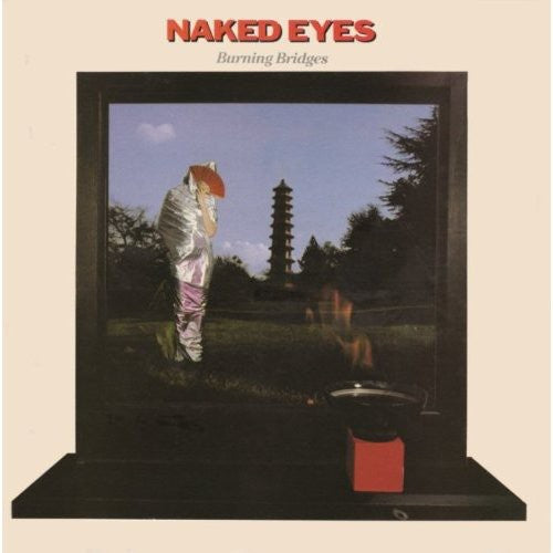 the album cover for Naked Eyes - Burning Bridges;Special Edition [Import]