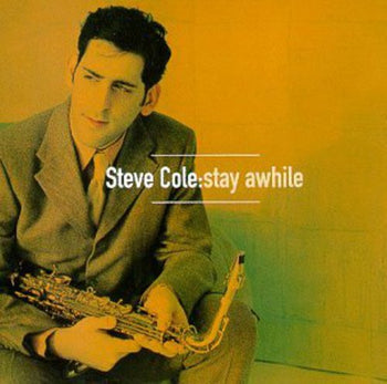 the album cover for Steve Cole - Stay Awhile