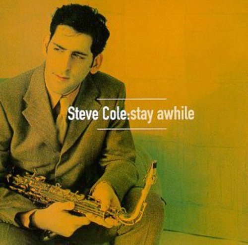 the album cover for Steve Cole - Stay Awhile