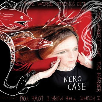 the album cover for Neko Case - The Worse Things Get, The Harder I Fight, The Harder I Fight, The More I Love You [Vinyl]