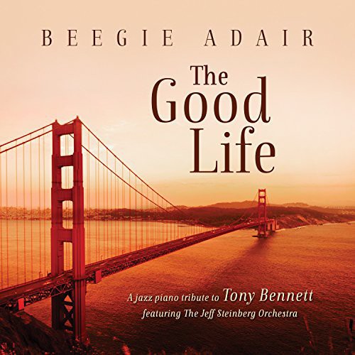 the album cover for Beegie Adair - Good Life: A Jazz Piano Tribute to Tony Bennett