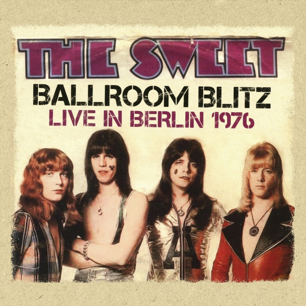 the album cover for The Sweet - Ballroom Blitz: Live in Berlin 1976