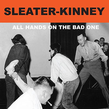 the album cover for Sleater-Kinney - All Hands On The Bad One [Remastered Vinyl]