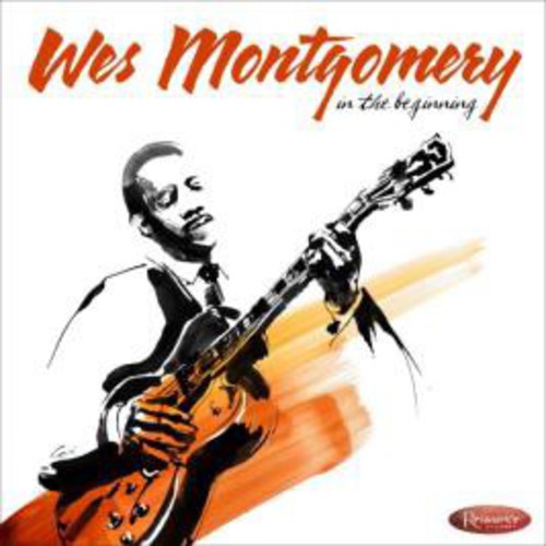 the album cover for Wes Montgomery - In The Beginning [Digipak]