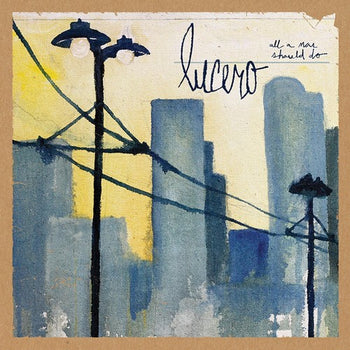 the album cover for Lucero - All a Man Should Do