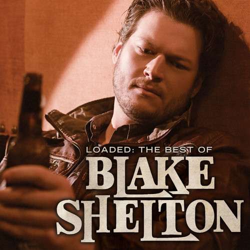 the album cover for Blake Shelton - Loaded: The Best of Blake Shelton [Vinyl]