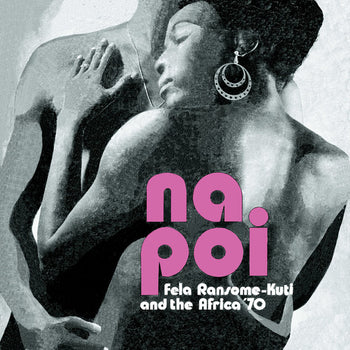 the album cover for Fela Kuti - Na Poi [Download Included]
