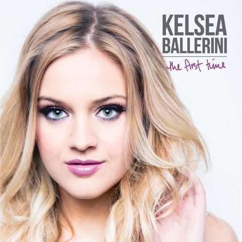 the album cover for Kelsea Ballerini - The First Time [Vinyl]