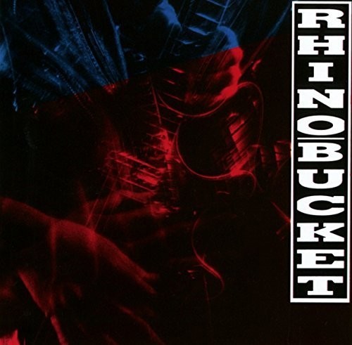 the album cover for Rhino Bucket - Rhino Bucket [Remastered] (Uk)