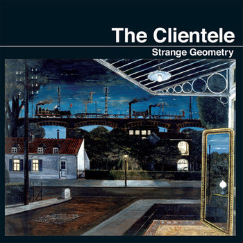 the album cover for The Clientele - Strange Geometry [Limited Edition Vinyl]
