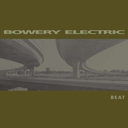 the album cover for Bowery Electric - Beat [Reissue]