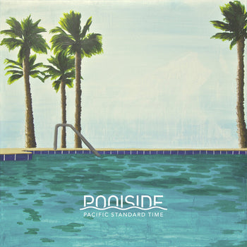 the album cover for Poolside - Pacific Standard Time