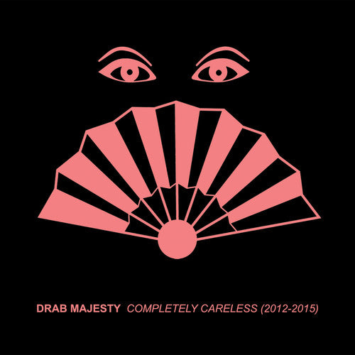 the album cover for Drab Majesty - Completely Careless (2012-15)