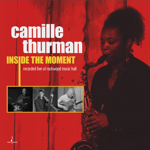 the album cover for Camille Thurman - Inside The Moment [Digipak]